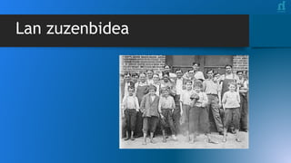 Lan zuzenbidea
 