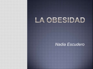 Nadia Escudero 
 