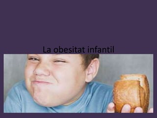 La obesitat infantil 