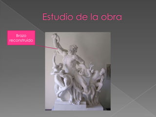Estudio de la obraBrazo reconstruido