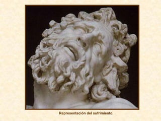 Representación del sufrimiento.
 