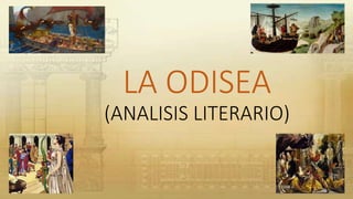 LA ODISEA
(ANALISIS LITERARIO)
 