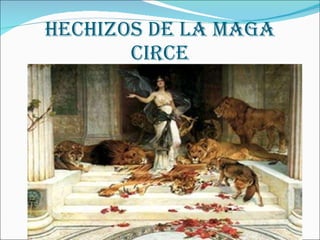 Hechizos de la maga Circe 