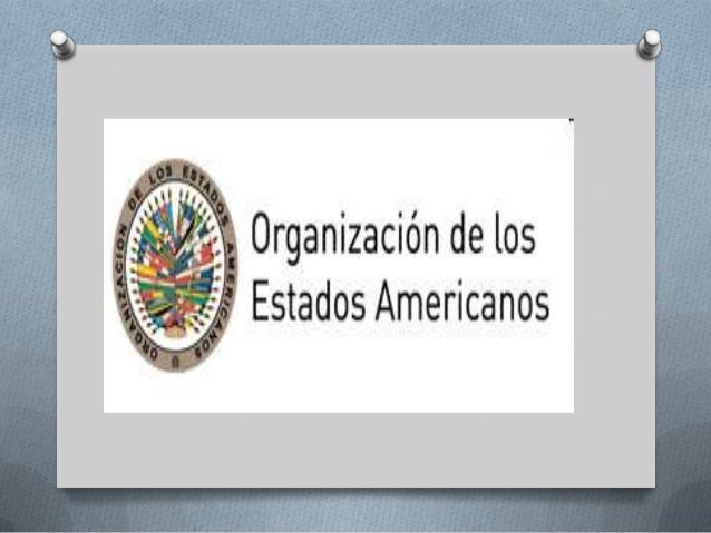 ORIGENLa Organización de los Estados Americanos es el                       organismo regional más antiguo del mundo, cu...