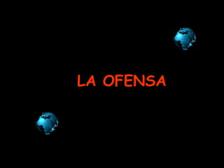 LA OFENSA   