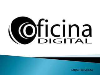 CARACTERISTICAS