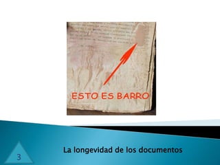 3
La longevidad de los documentos