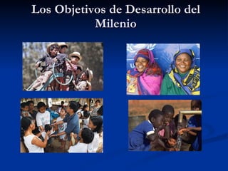 Los Objetivos de Desarrollo del Milenio 
