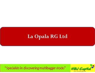 La Opala RG Ltd
 