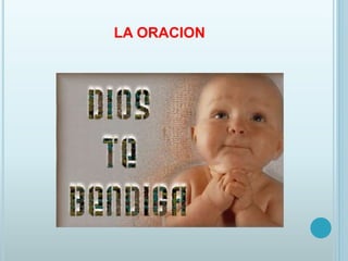 LA ORACION
 