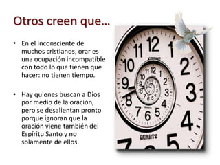 A nuestros conceptos erróneos sobre la oración…Unos ven en ella una simple operación psicológica, otros un esfuerzo de concentración para llegar a un vacío mental. Otros la reducen a actitudes y palabras rituales. 