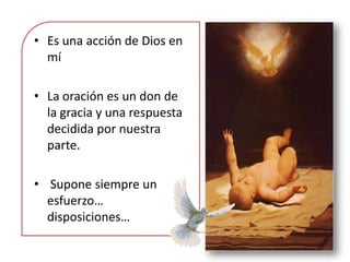 Es una acción de Dios en mí