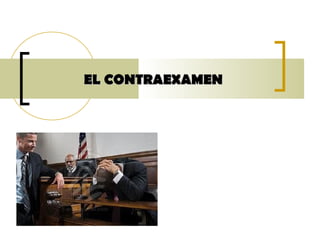 EL CONTRAEXAMENEL CONTRAEXAMEN
 