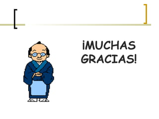 ¡MUCHAS
GRACIAS!
 