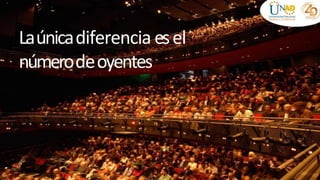 Laúnicadiferencia esel
númerodeoyentes
 