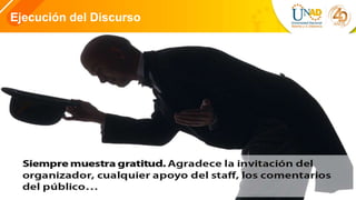 4
Ejecución del Discurso
 