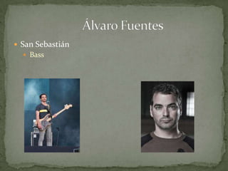  San Sebastián
 Bass
 