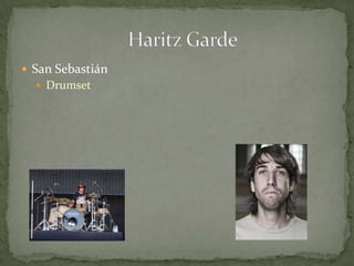  San Sebastián
 Drumset
 