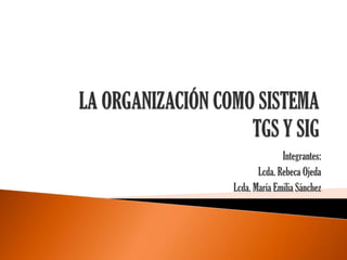 Integrantes:
Lcda. Rebeca Ojeda
Lcda. María Emilia Sánchez
 