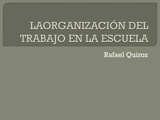 Rafael Quiroz
 
