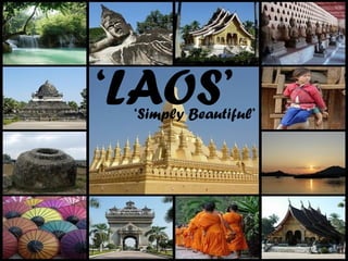 ‘LAOS’‘Simply Beautiful’
 