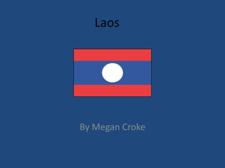 Laos
By Megan Croke
 