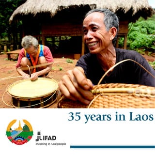 35 years in Laos
Investing in rural people
 
