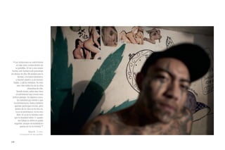 “Las violaciones se convirtieron
    en algo muy común dentro de
      la pandilla. Al ver a una mujer
 bonita, mis homies solo pensaban
en abusar de ella. Me pedían que la
        llevara, con falsos pretextos,
      a nuestro punto o a un terreno
  baldío, y allí la violaban. No solo
       uno, sino todos los de la clica
                     abusaban de ella.
       Siendo mujer, sabía muy bien
      el sufrimiento que vivían esas
 pobres patojas. En algunos casos,
       las mataban por miedo a que
   los denunciaran. Nunca hubiera
    querido participar en esto, pero
     dentro de la clica ya no eres tú,
     ya no te perteneces, ya no eres
       libre, tú ya no te mandas sino
    que te mandan todos. Y cuando
         me daban la orden no podía

           quería ser yo la violada.„
   negarme, porque en realidad no


                    Alicia M. 23 años,
          exintegrante de una pandilla.


108
 