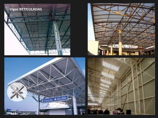Vigas RETICULADAS
 