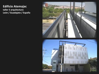 Edificio Atemajac
taller 5 arquitectura
León / Guadajato / España
 