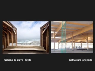 Cabaña de playa - CHile Estructura laminada
 