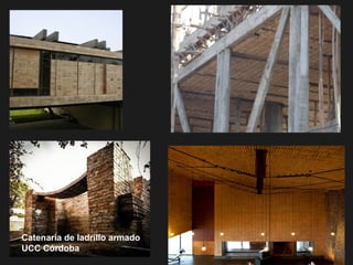 Catenaria de ladrillo armado
UCC Córdoba
 