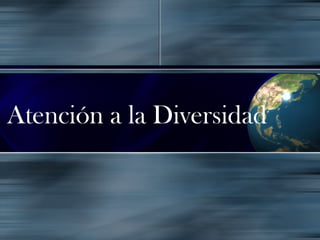 Atención a la Diversidad
 