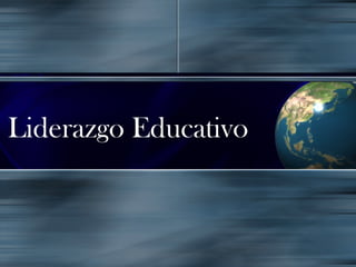 Liderazgo Educativo
 