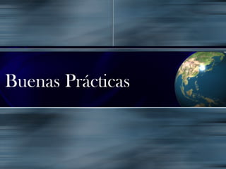 Buenas Prácticas
 