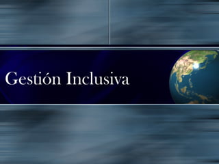 Gestión Inclusiva
 