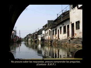 No procuro saber las respuestas, procuro comprender las preguntas.
                        (Confucio 孔夫子 )
 