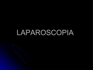 LAPAROSCOPIA 