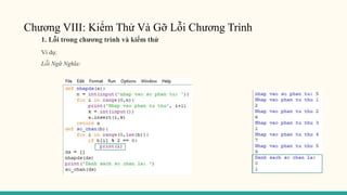 Chương VIII: Kiểm Thử Và Gỡ Lỗi Chương Trình
1. Lỗi trong chương trình và kiểm thử
Ví dụ:
Lỗi Ngữ Nghĩa:
 
