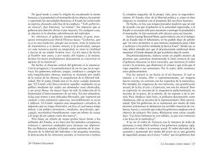 De igual modo a como la religión ha encadenado la mente           la completa negación, de la propia vida, para su engrandeci-
humana, y la propiedad o el monopolio de los objetos, ha sumido       miento. El Estado, altar de la libertad política y, como el altar
y suprimido las necesidades humanas, el Estado ha esclavizado         religioso, se mantiene con el propósito del sacrificio humano.
su espíritu, dictando cada fase de la conducta. “Todo gobierno,           De hecho, no hay casi ningún pensador moderno que no esté
en esencia”, dice Emerson, “es tiranía”. Sin importar que se          de acuerdo con que el gobierno es la autoridad organizada, o el
gobierne por derecho divino o por mayoría. En cualquier caso,         Estado es necesario sólo para mantener o proteger la propiedad y
su objetivo es la absoluta subordinación del individuo.               el monopolio. Se han mostrado sólo eficaces para esa función.
    En referencia al gobierno estadounidense, el gran anar-               Incluso George Bernard Shaw, quien todavía cree en el milagro
quista norteamericano David Thoreau decía: “Gobierno, qué             de un Estado bajo el fabianismo, no ha podido dejar de admitir
es si no una tradición, aunque sea reciente, tiene la tentación       que “en estos momentos es una inmensa maquinaria para robar
de transmitirse a sí mismo intacto a la posteridad, aunque            y esclavizar a los pobres mediante la fuerza bruta”. Siendo así, es
en cada instancia pierda su integridad; no tiene la vitalidad         muy difícil entender por qué el desconcertante intelectual desea
y fuerza de un simple hombre vivo. La ley nunca ha hecho              mantener el Estado después de que la pobreza deje de existir.
al hombre más justo; y por medio del respeto a la misma,                  Desafortunadamente, todavía existe un amplio número de
incluso los mejor predispuestos diariamente se convierten en          personas que continúan manteniendo la fatal creencia de que
agentes de la injusticia”.                                            el gobierno descansa en leyes naturales, que mantiene el orden
    De hecho, el elemento central del gobierno es la injusticia.      social y la armonía, que disminuye el crimen y que evita que el
Con la arrogancia y la autosuficiencia de un rey que no se equi-      vago esquilme a sus semejantes. Por lo tanto, debo examinar
voca, los gobiernos ordenan, juzgan, condenan y castigan las          estos planteamientos.
más insignificantes ofensas, mientras se mantiene por medio               Una ley natural es un factor en el ser humano, el cual se
de la mayor de las ofensas: la aniquilación de la libertad indi-      impone a sí mismo, libre y espontáneamente, sin ninguna
vidual. Por lo tanto, Ouida está en lo cierto cuando mantiene         fuerza externa, en armonía con los requisitos de la naturaleza.
que “El Estado sólo busca inculcar aquellas cualidades en su          Por ejemplo, las exigencias de una nutrición, una gratificación
público mediante las cuales sus demandas sean obedecidas,             sexual, de la luz, el aire y el ejercicio, son una ley natural. Pero
y sus arcas llenas. Su mayor logro ha sido la reducción de la         su expresión no necesita de la maquinaria gubernamental, no
humanidad al funcionamiento de un reloj. En esta atmósfera,           necesita de la porra, de la pistola, de las esposas o de la pri-
todas esas tenues y más delicadas libertades, que requieren un        sión. Para obedecer tales leyes, si podemos denominarlo como
cuidado y una expansión espaciosa, inevitablemente se secan           obediencia, sólo se necesita de la espontaneidad y libre oportu-
y fallecen. El Estado requiere una maquinaria cobradora de            nidad. Que los gobiernos no se mantienen por medio de tales
impuesto que no tenga obstáculos, un fisco el cual nunca tenga        factores armoniosos lo demuestra las terribles muestras de vio-
déficit, y un público monótono, obediente, descolorido, apo-          lencia, fuerza y coerción que todos los gobiernos emplean con el
copado, moviéndose humildemente como un rebaño de ovejas              objetivo de subsistir. Por tanto, Blackstone tiene razón cuando
a lo largo de un camino entre dos muros”.                             dice: “Las leyes humanas no son válidas, ya que son contrarias
    Pero hasta un rebaño de ovejas podría hacer frente a los          a las leyes de la naturaleza”.
embustes del Estado, si no fuera por los métodos corruptores,             A no ser el orden de Varsovia tras la matanza de miles de
tiránicos y opresivos empleados para alcanzar sus objetivos.          personas, es muy difícil atribuir a los gobiernos cualquier capa-
Por eso Bakunin repudia al Estado como sinónimo de la clau-           cidad para el orden o la armonía social. El orden derivado de la
dicación de la libertad del individuo o las pequeñas minorías;        sumisión y mantenido por medio del terror no es una garantía
la destrucción de las relaciones sociales, la restricción o incluso   de seguridad, aunque sea el único “orden” que los gobiernos han


24 / Emma Goldman                                                                                        La palabra como arma / 25
 