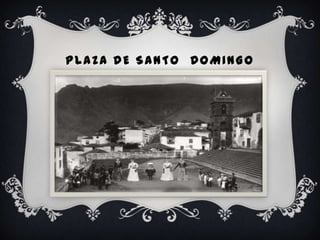 PLAZA DE SANTO DOMINGO