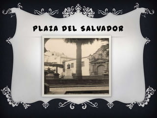 PLAZA DEL SALVADOR