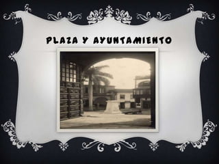 PLAZA Y AYUNTAMIENTO