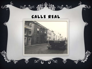 CALLE REAL