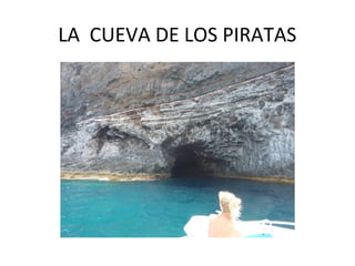 LA CUEVA DE LOS PIRATAS
 