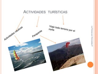 La Pampa por Wenceslao P.
ACTIVIDADES TURÍSTICAS
 