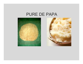 PURE DE PAPA
 