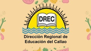 Dirección Regional de
Educación del Callao
 