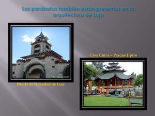 Casa China – Parque Jipiro




Puerta de la ciudad de Loja
 