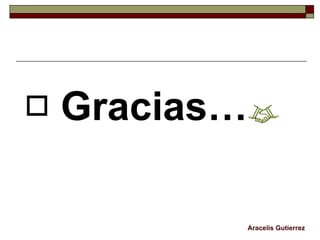 Aracelis Gutierrez Gracias… 